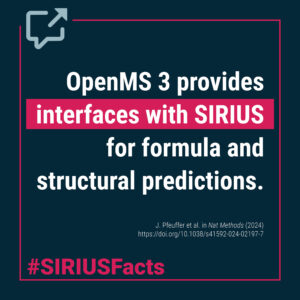 OpenMS 3 provides interfaces with SIRIUS for molecular formula and and molecular structure predictions. OpenMS is an open-source project that boasts a comprehensive set of algorithms, modular tools, and seamless interoperability with open-standard file formats, ensuring flexibility and ease of integration into existing workflows.