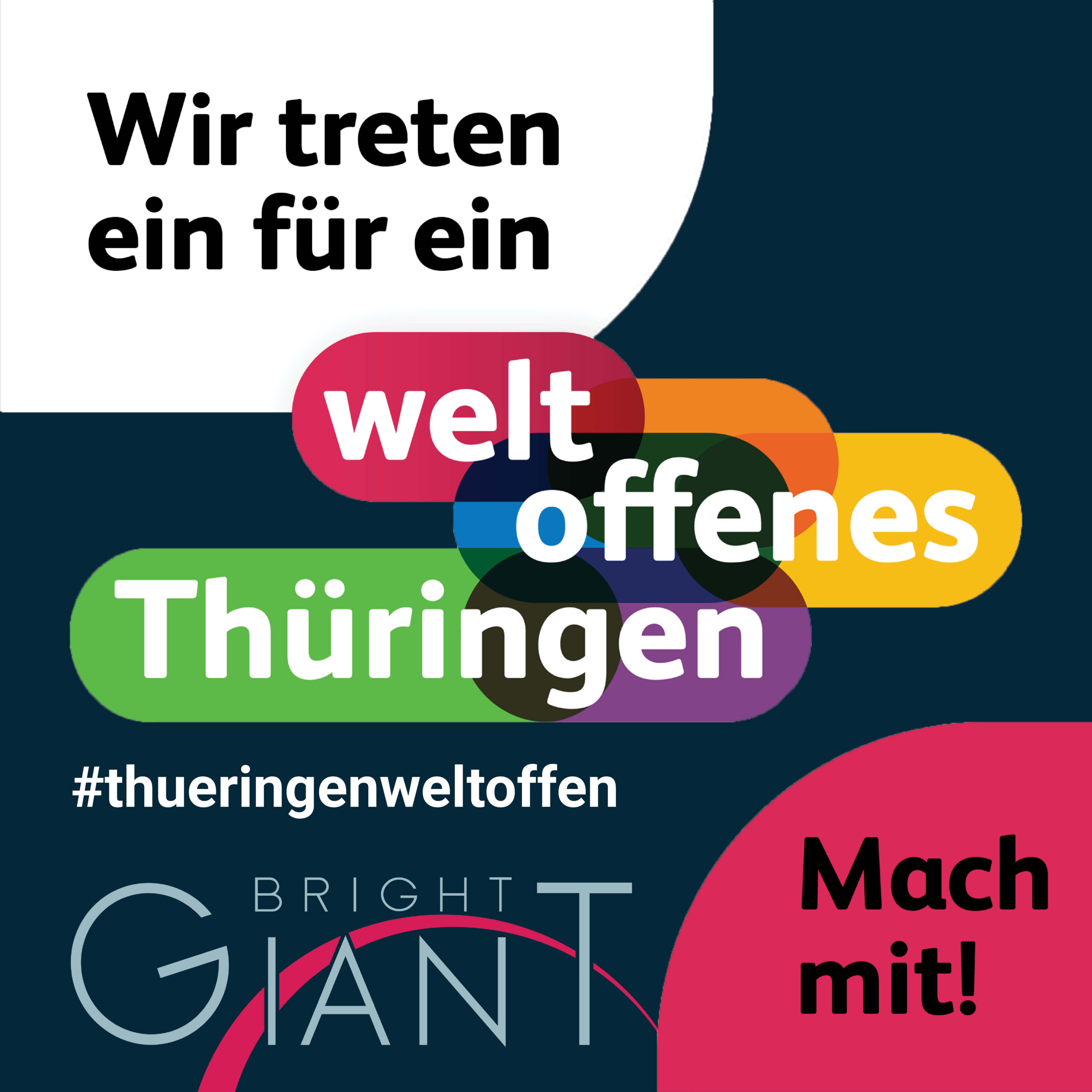Das gesamte Team von Bright Giant steht hinter den Grundwerten einer offenen und toleranten Gesellschaft. Deshalb bekennen wir uns als Thüringer Unternehmen klar zu einer weltoffenen, vielfältigen und toleranten Unternehmenskultur. Unser Ziel ist ein respektvolles und integratives Miteinander, frei von Vorurteilen und Hass, unter Achtung der Menschenrechte und der Menschenwürde in einer pluralistischen Demokratie und Rechtsstaatlichkeit. Diese Grundwerte sind unabdingbar für vielfältige Forschung und Innovation und für eine erfolgreiche globale Zusammenarbeit. Vor diesem Hintergrund unterstützen wir gemeinsam mit vielen anderen die Initiative "Weltoffenes Thüringen".